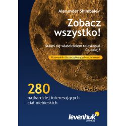 Przewodnik astronoma „Zobacz wszystko!” zdjęcia opis 280 ciał niebieskich mapy gwiazd